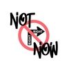 notrightnowappa